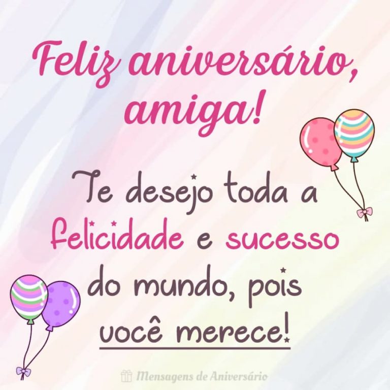 Desejando coisas boas pra amiga Mensagem de Aniversário